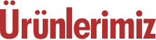 Ürünlerimiz